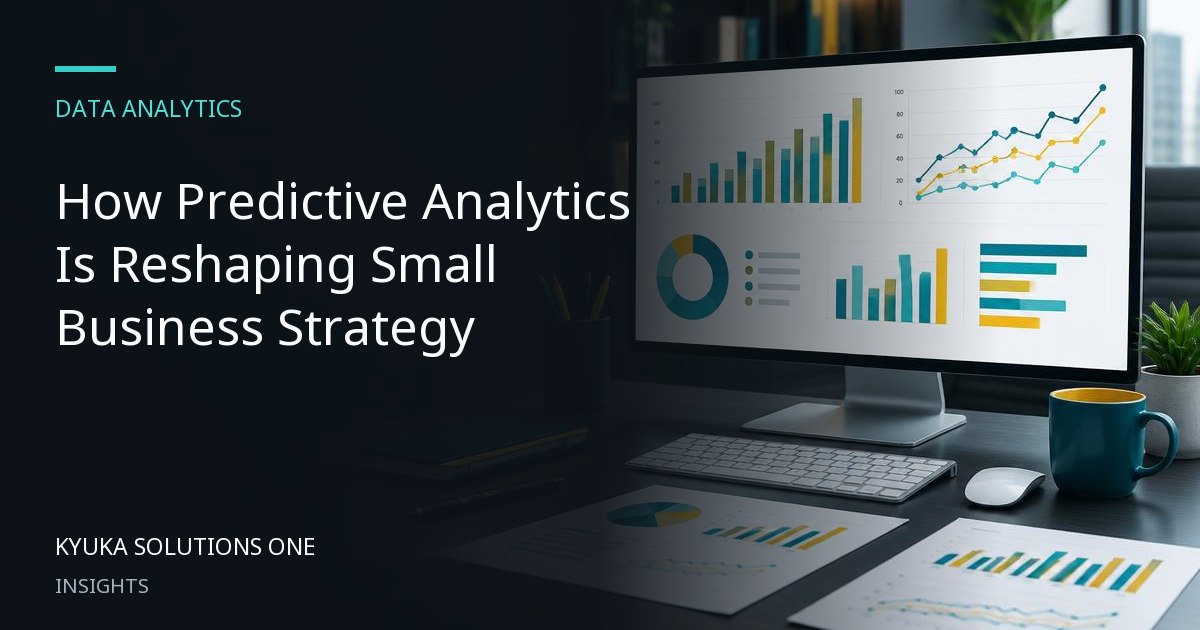 How Predictive Analytics Is Reshaping Small Business Strategy