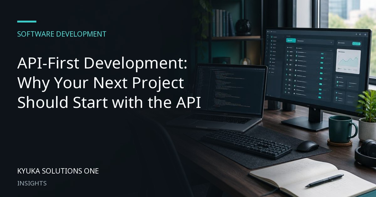 API-First Development: Why Your Next Project Should Start with the API